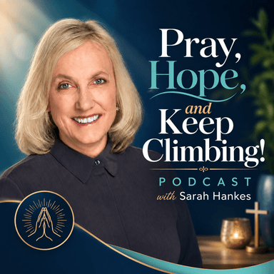 The Pray, Hope, and Keep Climbing! Podcast